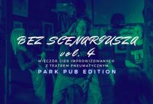 Plakat wydarzenia „BEZ SCENARIUSZA” vol. 4 – Wieczór gier improwizowanych z Teatrem Pneumatycznym